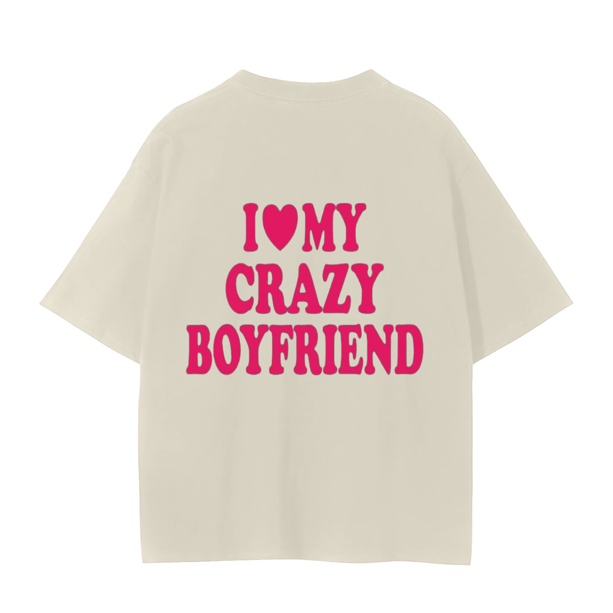 “I Love My Crazy Boyfriend “ Cotton Tee