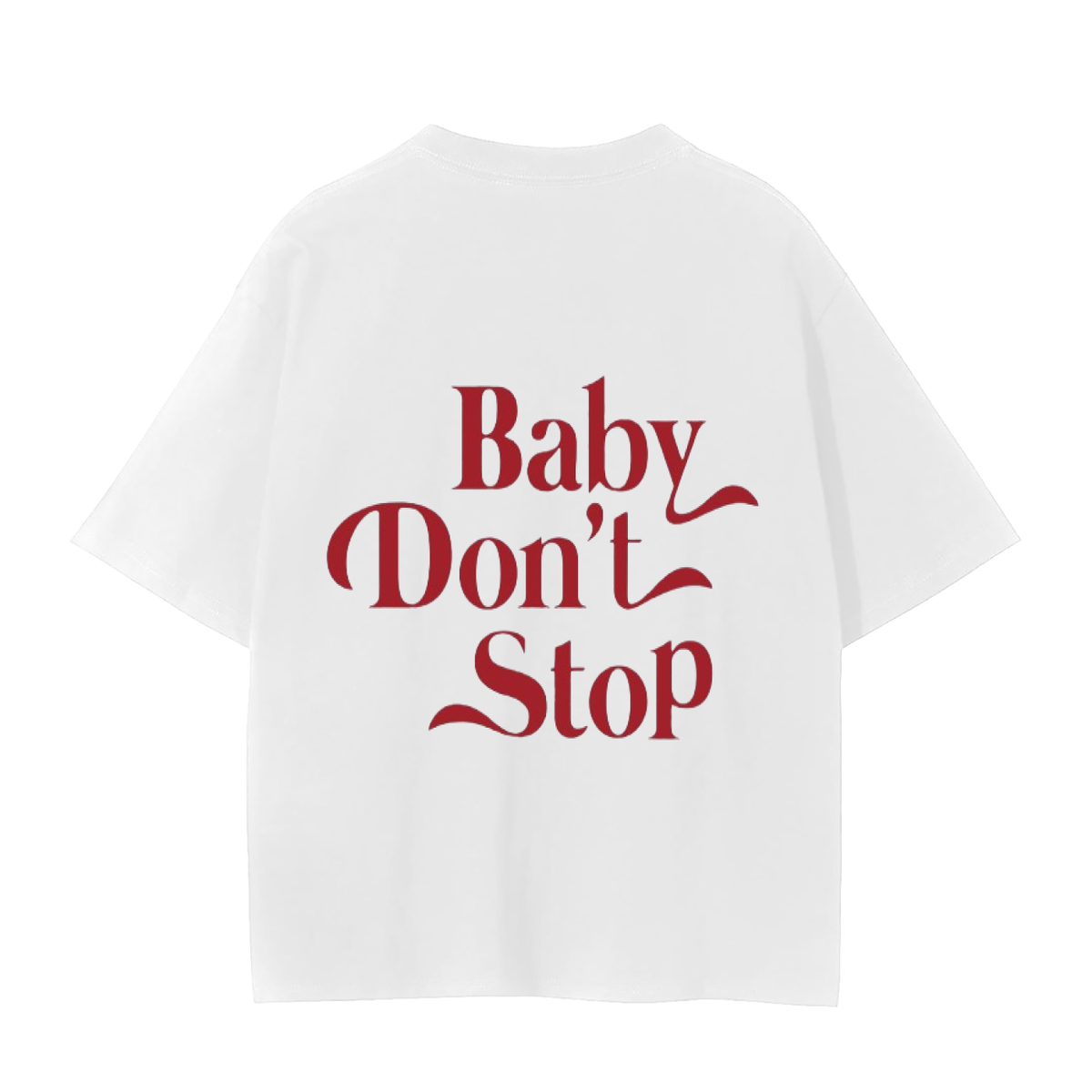 “Baby Don’t Stop” Cotton Tee for Unisex
