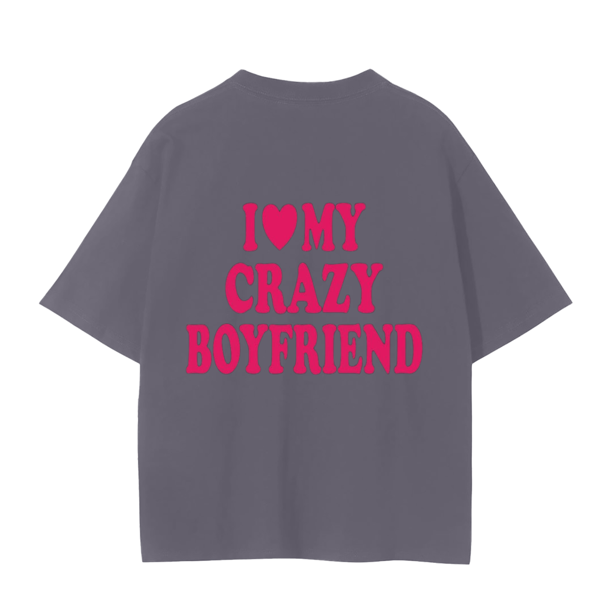 “I Love My Crazy Boyfriend “ Cotton Tee