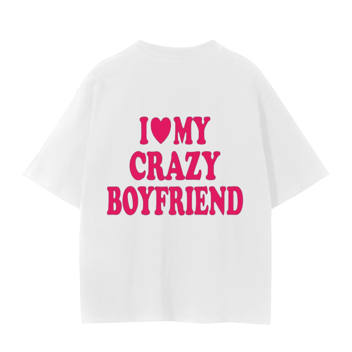 “I Love My Crazy Boyfriend “ Cotton Tee
