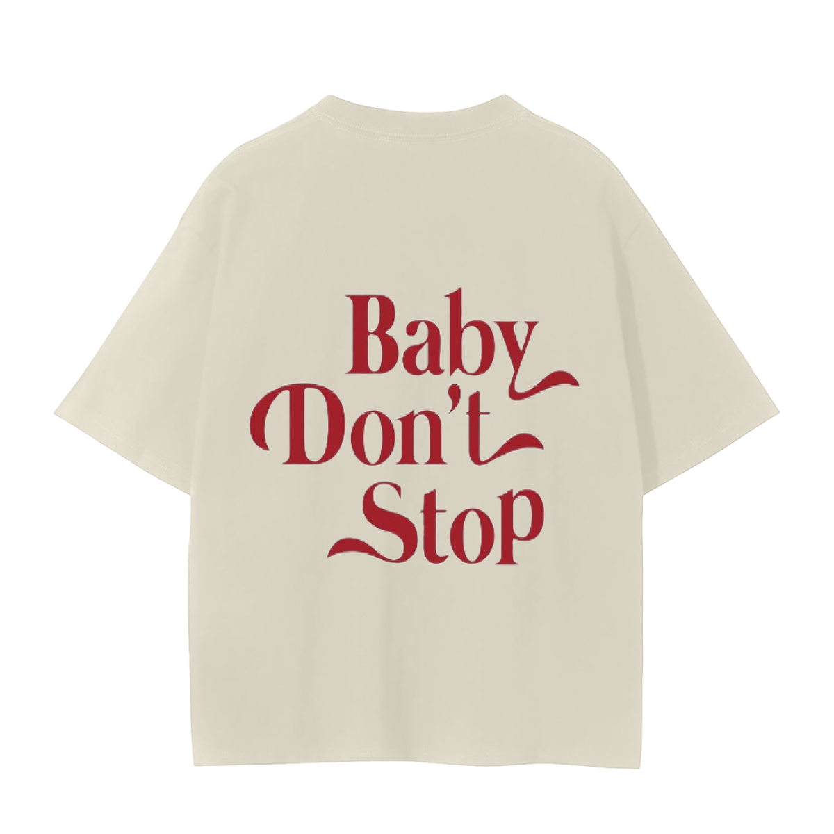 “Baby Don’t Stop” Cotton Tee for Unisex