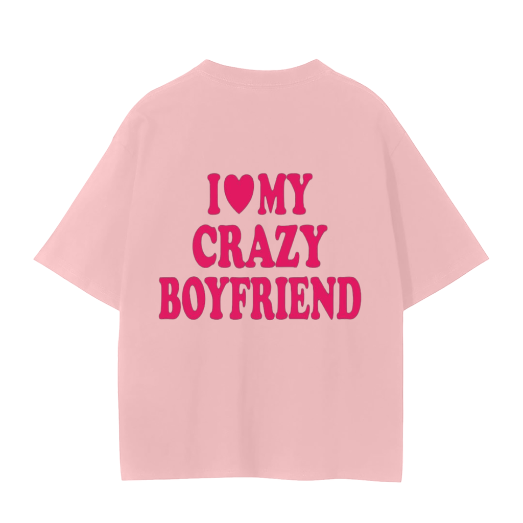 “I Love My Crazy Boyfriend “ Cotton Tee